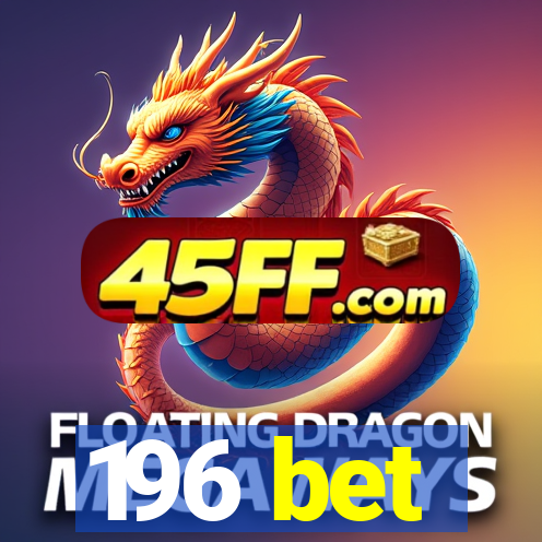 196 bet
